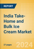 India Take-Home and Bulk Ice Cream Market Size, Growth and Forecast Analytics, 2023-2028- Product Image