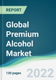 Global Premium Alcohol Market - Forecasts from 2022 to 2027- Product Image