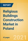 Religious Buildings Construction Market in Poland - Market Size and Forecasts to 2025 (including New Construction, Repair and Maintenance, Refurbishment and Demolition and Materials, Equipment and Services costs)- Product Image