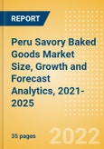 Peru Savory Baked Goods (Savory and Deli Foods) Market Size, Growth and Forecast Analytics, 2021-2025- Product Image