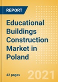 Educational Buildings Construction Market in Poland - Market Size and Forecasts to 2025 (including New Construction, Repair and Maintenance, Refurbishment and Demolition and Materials, Equipment and Services costs)- Product Image