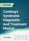 Cushing's Syndrome Diagnostic And Treatment Market - Forecasts from 2022 to 2027- Product Image