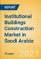 Institutional Buildings Construction Market in Saudi Arabia - Market Size and Forecasts to 2025 (including New Construction, Repair and Maintenance, Refurbishment and Demolition and Materials, Equipment and Services costs) - Product Thumbnail Image