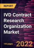 IVD Contract Research Organization Market Forecast to 2028 - COVID-19 Impact and Global Analysis By Type, Services and Geography- Product Image