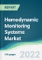 Hemodynamic Monitoring Systems Market - Forecasts from 2022 to 2027 - Product Image