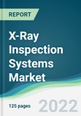 X-Ray Inspection Systems Market - Forecasts from 2022 to 2027- Product Image