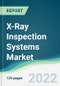 X-Ray Inspection Systems Market - Forecasts from 2022 to 2027 - Product Thumbnail Image