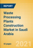 Waste Processing Plants Construction Market in Saudi Arabia - Market Size and Forecasts to 2025 (including New Construction, Repair and Maintenance, Refurbishment and Demolition and Materials, Equipment and Services costs)- Product Image