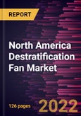 North America Destratification Fan Market Forecast to 2028 - COVID-19 Impact and Analysis - by Installation, Application and Sales Channel- Product Image