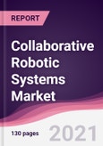 Collaborative Robotic Systems Market (2021-2026)- Product Image