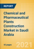 Chemical and Pharmaceutical Plants Construction Market in Saudi Arabia - Market Size and Forecasts to 2025 (including New Construction, Repair and Maintenance, Refurbishment and Demolition and Materials, Equipment and Services costs)- Product Image