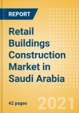 Retail Buildings Construction Market in Saudi Arabia - Market Size and Forecasts to 2025 (including New Construction, Repair and Maintenance, Refurbishment and Demolition and Materials, Equipment and Services costs)- Product Image