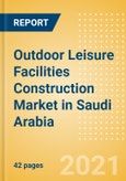 Outdoor Leisure Facilities Construction Market in Saudi Arabia - Market Size and Forecasts to 2025 (including New Construction, Repair and Maintenance, Refurbishment and Demolition and Materials, Equipment and Services costs)- Product Image