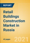 Retail Buildings Construction Market in Russia - Market Size and Forecasts to 2025 (including New Construction, Repair and Maintenance, Refurbishment and Demolition and Materials, Equipment and Services costs)- Product Image