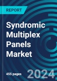 Syndromic Multiplex Panels Markets. Strategies and Trends. Forecasts by Syndrome (Respiratory, Sepsis, GI etc.) by Place, by Product and by Country. With Market Analysis and Executive Guides. 2024 to 2028- Product Image