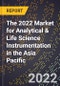 The 2022 Market for Analytical & Life Science Instrumentation in the Asia Pacific - Product Image