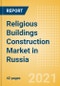 Religious Buildings Construction Market in Russia - Market Size and Forecasts to 2025 (including New Construction, Repair and Maintenance, Refurbishment and Demolition and Materials, Equipment and Services costs) - Product Thumbnail Image