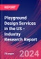 Playground Design Services in the US - Industry Research Report - Product Image