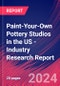 Paint-Your-Own Pottery Studios in the US - Industry Research Report - Product Thumbnail Image