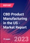CBD Product Manufacturing in the US - Industry Market Research Report - Product Image