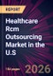 Healthcare Rcm Outsourcing Market in the U.S. 2026-2030 - Product Thumbnail Image