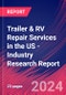 Trailer & RV Repair Services in the US - Industry Research Report - Product Thumbnail Image