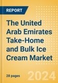 The United Arab Emirates Take-Home and Bulk Ice Cream Market Size, Growth and Forecast Analytics, 2023-2028- Product Image