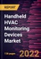 Handheld HVAC Monitoring Devices Market Forecast to 2028 - COVID-19 Impact and Global Analysis By Device Type and Application - Product Image