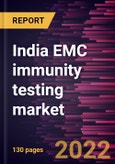 India EMC immunity testing market Forecast to 2028 - COVID-19 Impact and Analysis - by Offering, Industry Vertical and Testing Offering- Product Image