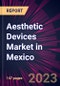 Aesthetic Devices Market in Mexico 2022-2026 - Product Image