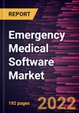 Emergency Medical Software Market Forecast to 2028 - COVID-19 Impact and Global Analysis By Product, Mode of Delivery, Platform and End User- Product Image