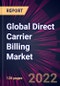 Global Direct Carrier Billing Market 2022-2026 - Product Thumbnail Image