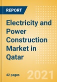 Electricity and Power Construction Market in Qatar - Market Size and Forecasts to 2025 (including New Construction, Repair and Maintenance, Refurbishment and Demolition and Materials, Equipment and Services costs)- Product Image