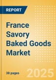 France Savory Baked Goods (Savory and Deli Foods) Market Size, Growth and Forecast Analytics, 2023-2028- Product Image