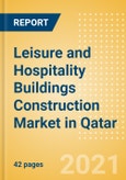 Leisure and Hospitality Buildings Construction Market in Qatar - Market Size and Forecasts to 2025 (including New Construction, Repair and Maintenance, Refurbishment and Demolition and Materials, Equipment and Services costs)- Product Image