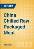 China Chilled Raw Packaged Meat - Processed (Meat) Market Size, Growth and Forecast Analytics, 2021-2025- Product Image