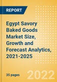 Egypt Savory Baked Goods (Savory and Deli Foods) Market Size, Growth and Forecast Analytics, 2021-2025- Product Image