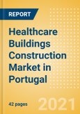 Healthcare Buildings Construction Market in Portugal - Market Size and Forecasts to 2025 (including New Construction, Repair and Maintenance, Refurbishment and Demolition and Materials, Equipment and Services costs)- Product Image
