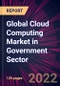 Global Cloud Computing Market in Government Sector 2022-2026 - Product Image