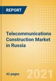 Telecommunications Construction Market in Russia - Market Size and Forecasts to 2025 (including New Construction, Repair and Maintenance, Refurbishment and Demolition and Materials, Equipment and Services costs)- Product Image