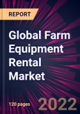 Global Farm Equipment Rental Market 2022-2026- Product Image