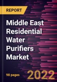 Middle East Residential Water Purifiers Market Forecast to 2028 - Covid-19 Impact and Regional Analysis - by Technology and Distribution Channel- Product Image