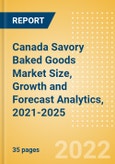 Canada Savory Baked Goods (Savory and Deli Foods) Market Size, Growth and Forecast Analytics, 2021-2025- Product Image