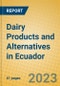 Dairy Products and Alternatives in Ecuador - Product Thumbnail Image