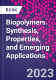 Biopolymers. Synthesis, Properties, and Emerging Applications- Product Image