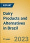 Dairy Products and Alternatives in Brazil - Product Image