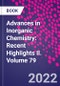 Advances in Inorganic Chemistry: Recent Highlights II. Volume 79 - Product Thumbnail Image