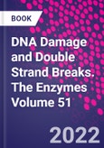 DNA Damage and Double Strand Breaks. The Enzymes Volume 51- Product Image