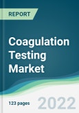 Coagulation Testing Market - Forecasts from 2022 to 2027- Product Image