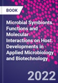 Microbial Symbionts. Functions and Molecular Interactions on Host. Developments in Applied Microbiology and Biotechnology- Product Image